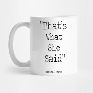 thats what she said Mug